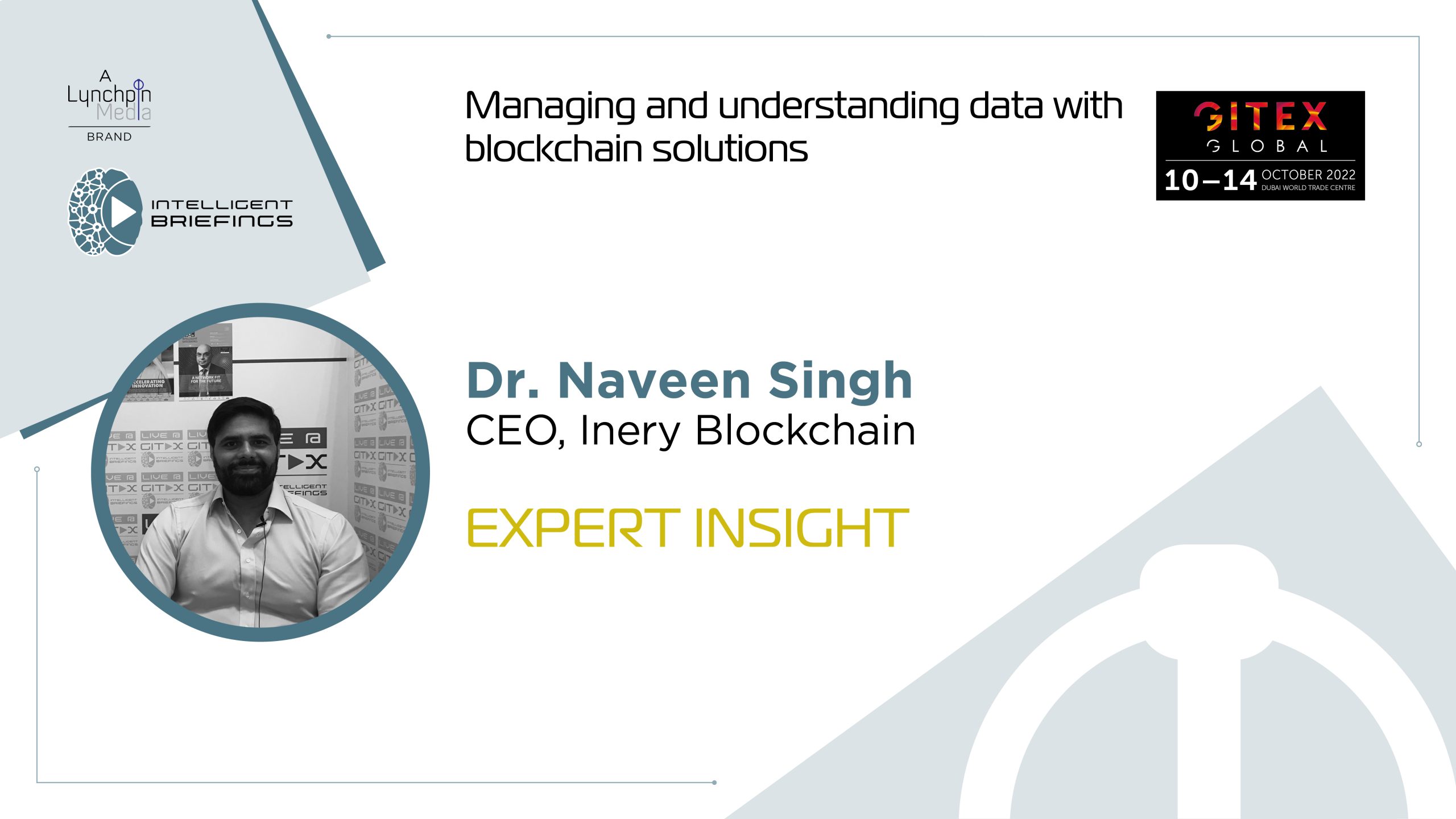GITEX 2022: Dr. Naveen Singh, CEO, Inery Blockchain – Intelligent CXO